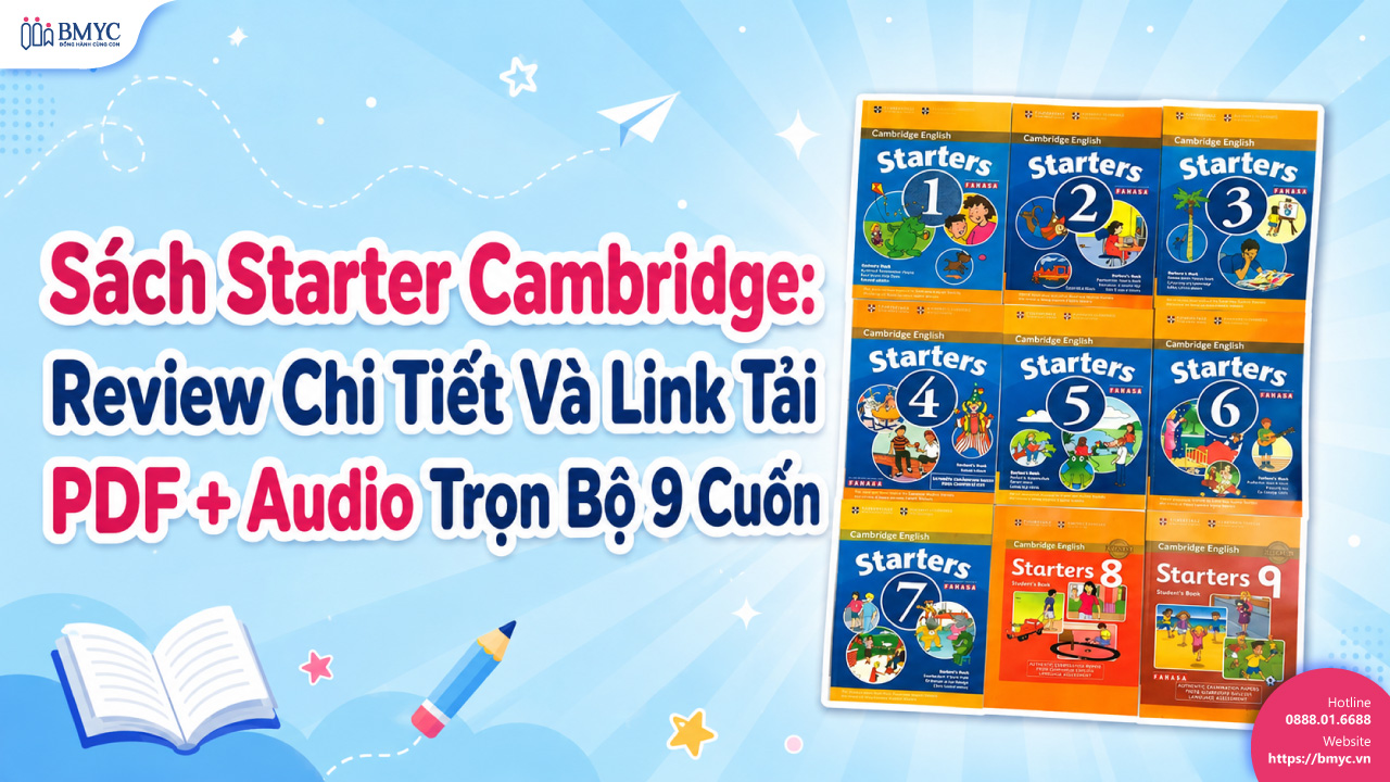 Sách Starter Cambridge: Review Chi Tiết Và Link Tải PDF + Audio Trọn Bộ 9 Cuốn