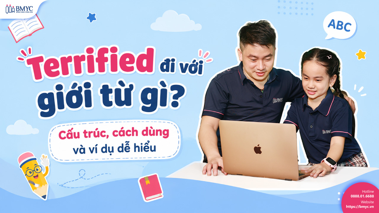 Terrified đi với giới từ gì? Cấu trúc, cách dùng và ví dụ dễ hiểu