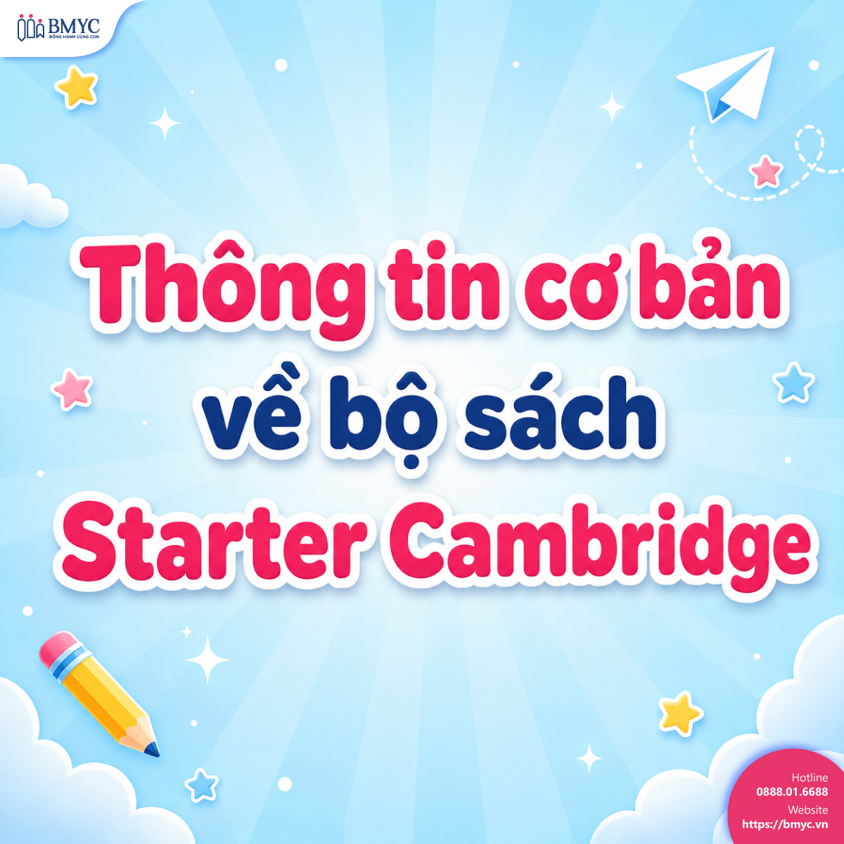 Thông tin cơ bản về bộ sách Starter Cambridge Thông tin cơ bản về bộ sách Starter Cambridge