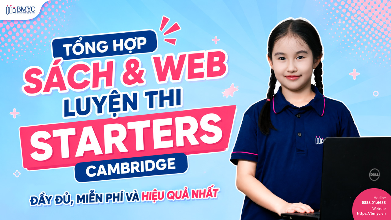Tổng hợp sách và web luyện thi Starters Cambridge đầy đủ, miễn phí và hiệu quả nhất 2026