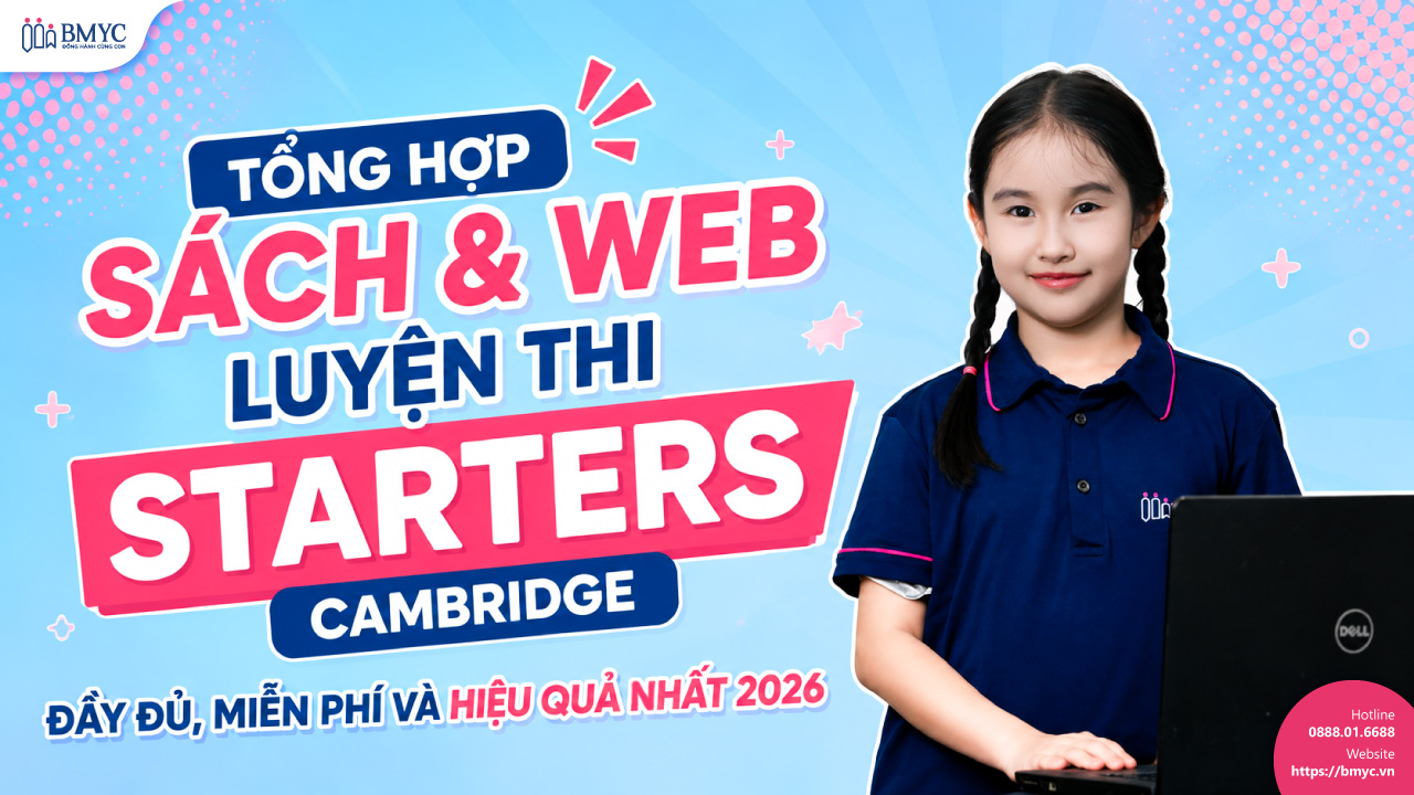 Tổng hợp sách và web luyện thi Starters Cambridge đầy đủ, miễn phí và hiệu quả nhất 2026