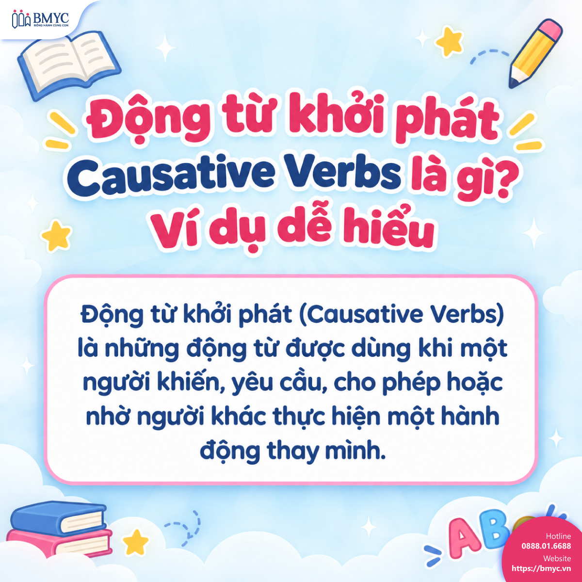 Động từ khởi phát Causative Verbs là gì? Ví dụ dễ hiểu Động từ khởi phát Causative Verbs là gì? Ví dụ dễ hiểu