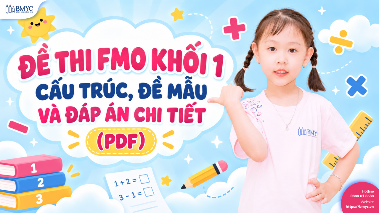 Đề thi FMO khối 1: Cấu trúc, đề mẫu và đáp án chi tiết (PDF)