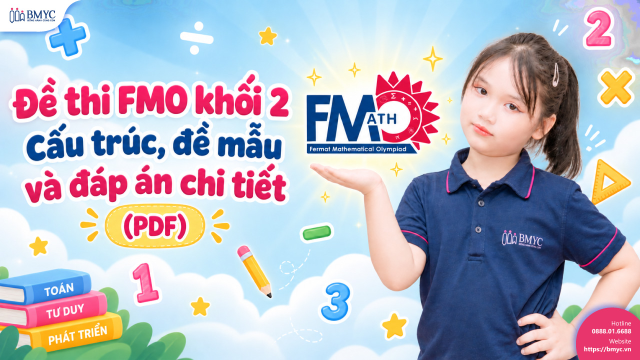 Đề thi FMO khối 2: Cấu trúc, đề mẫu và đáp án chi tiết (PDF)