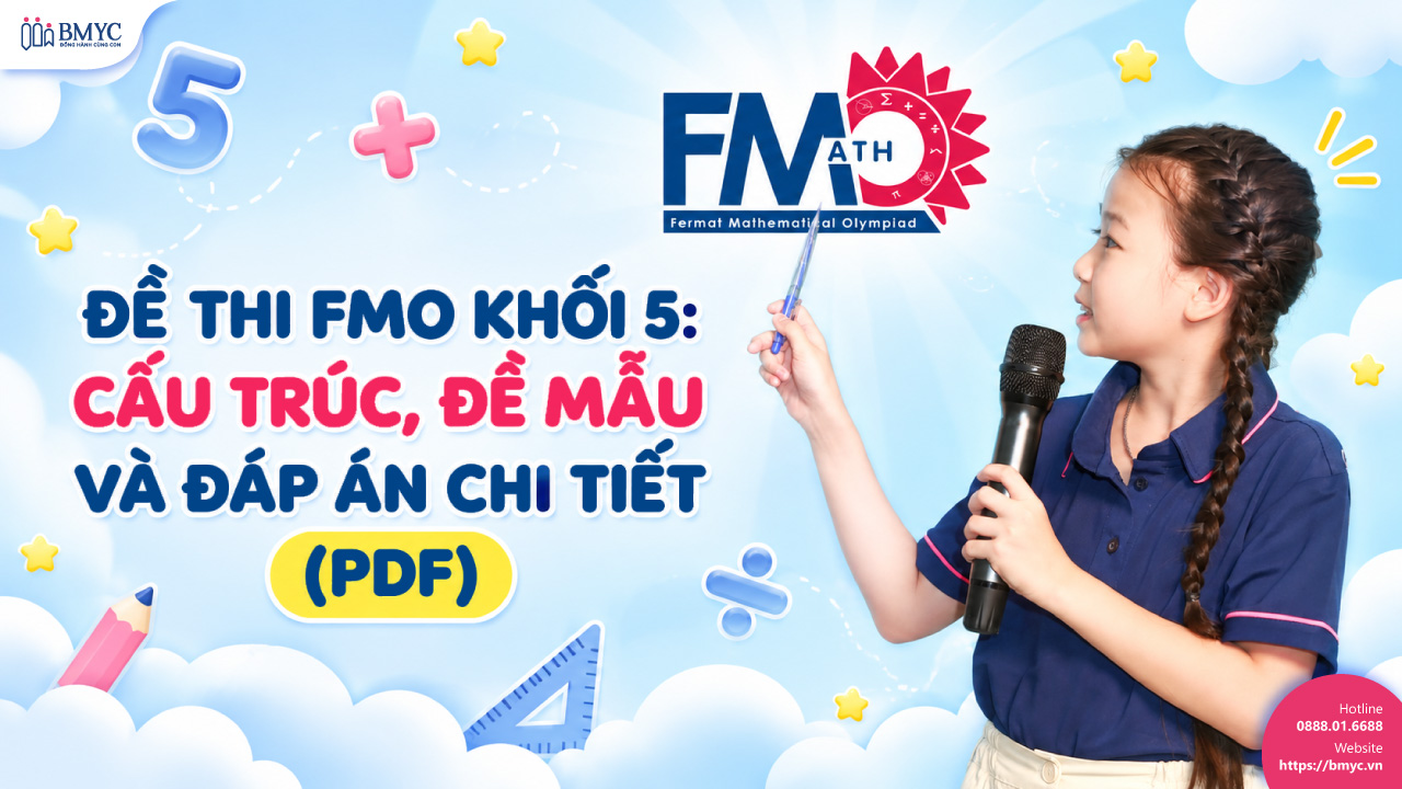 Đề thi FMO khối 5: Cấu trúc, đề mẫu và đáp án chi tiết (PDF)