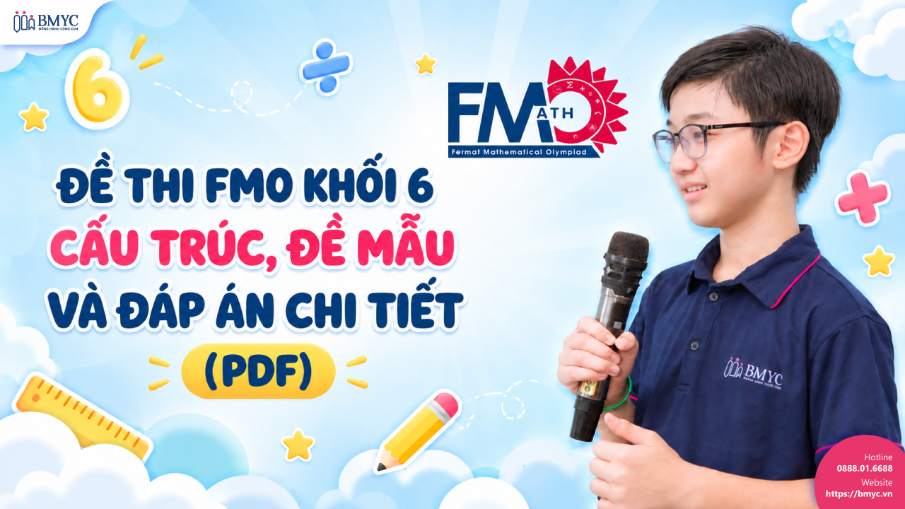 Đề thi FMO khối 6: Cấu trúc, đề mẫu và đáp án chi tiết (PDF)