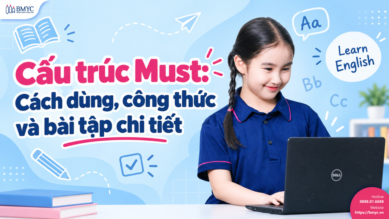 Cấu trúc Must: Cách dùng, công thức và bài tập chi tiết