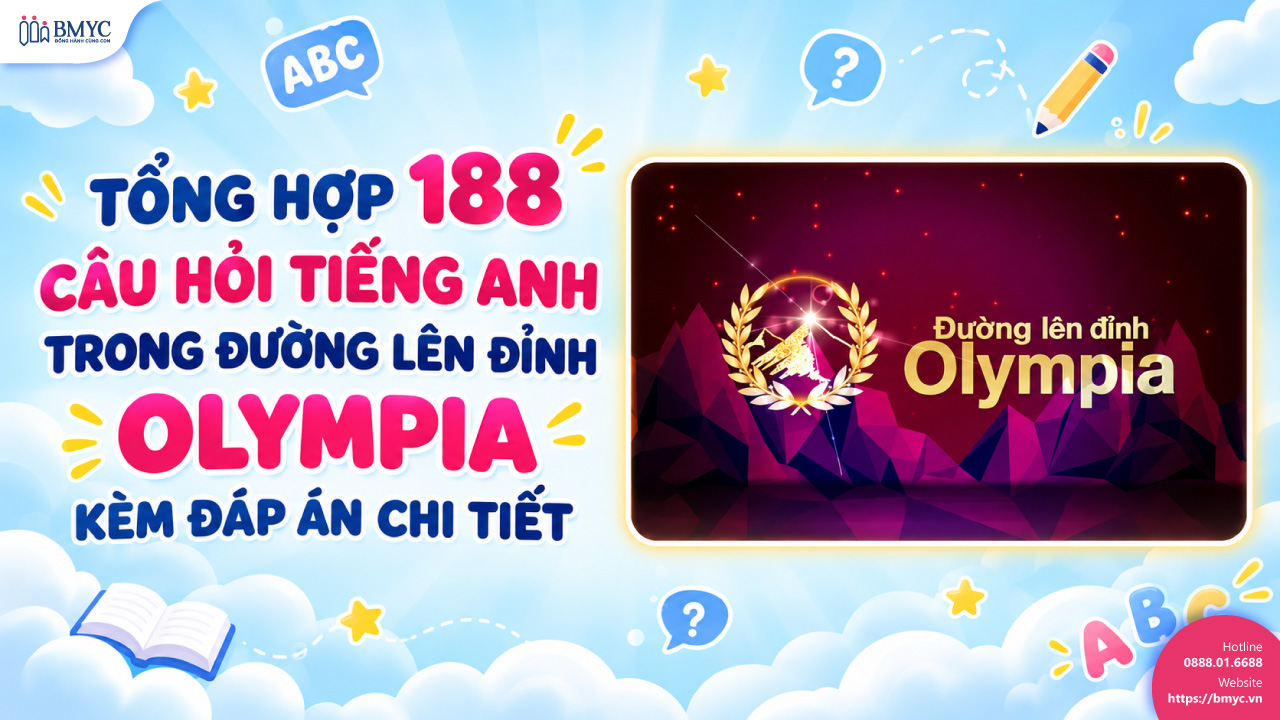 Tổng hợp 188 câu hỏi tiếng Anh trong Đường lên đỉnh Olympia kèm đáp án chi tiết