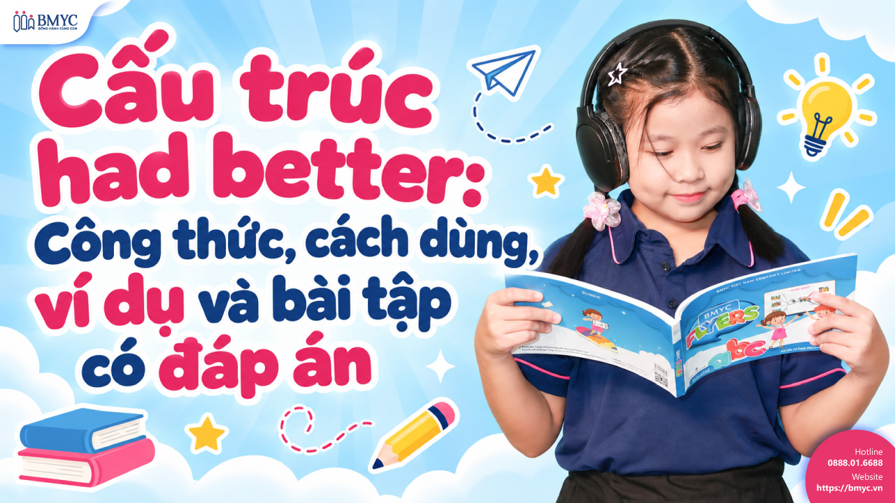 Cấu trúc had better: Công thức, cách dùng, ví dụ và bài tập có đáp án