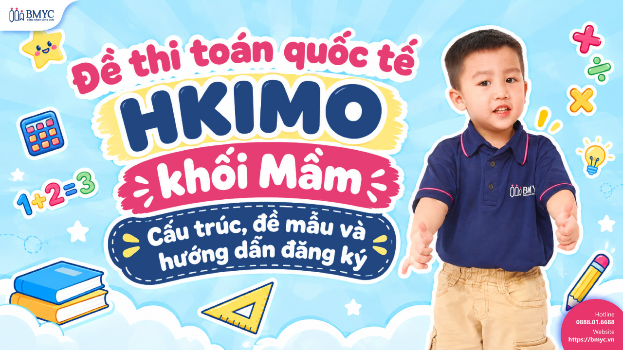 Đề thi toán quốc tế HKIMO khối mầm: Cấu trúc, đề mẫu và hướng dẫn đăng ký