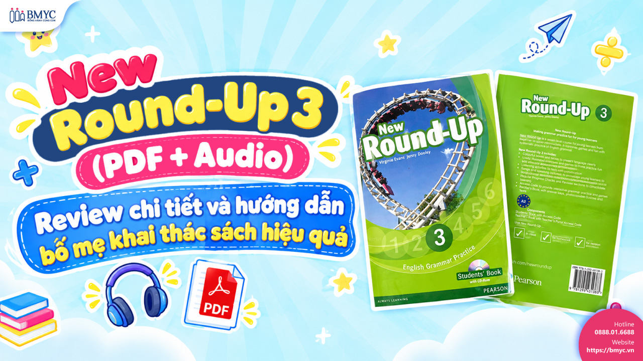 New Round-Up 3 (PDF + Audio): Review chi tiết và hướng dẫn bố mẹ khai thác sách hiệu quả