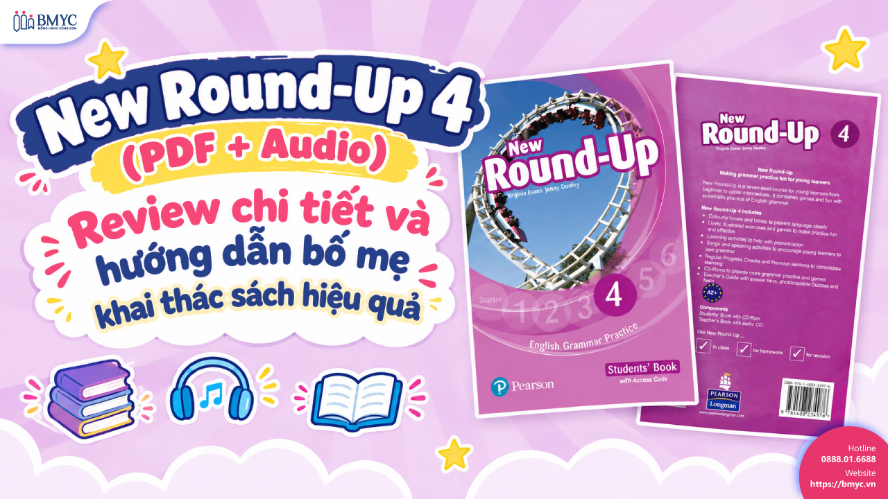 New Round-Up 4 (PDF + Audio): Review chi tiết và hướng dẫn bố mẹ khai thác sách hiệu quả