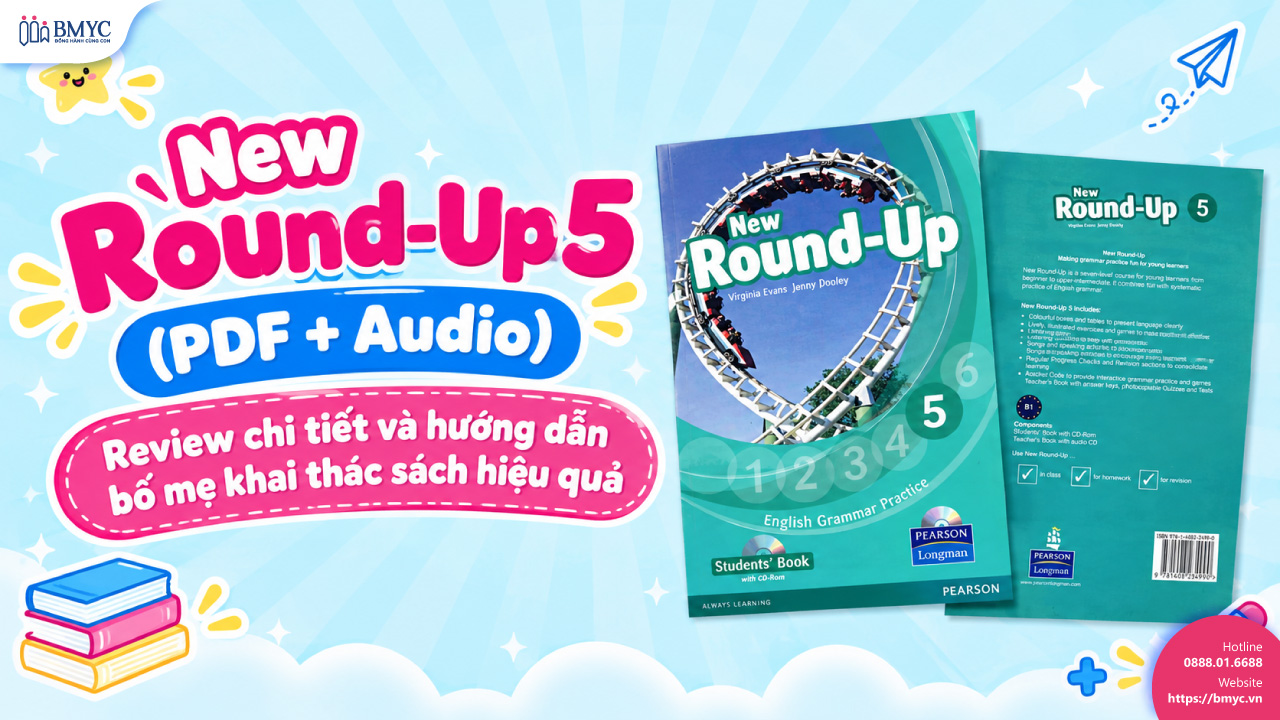 New Round-Up 5 (PDF + Audio): Review chi tiết và hướng dẫn bố mẹ khai thác sách hiệu quả