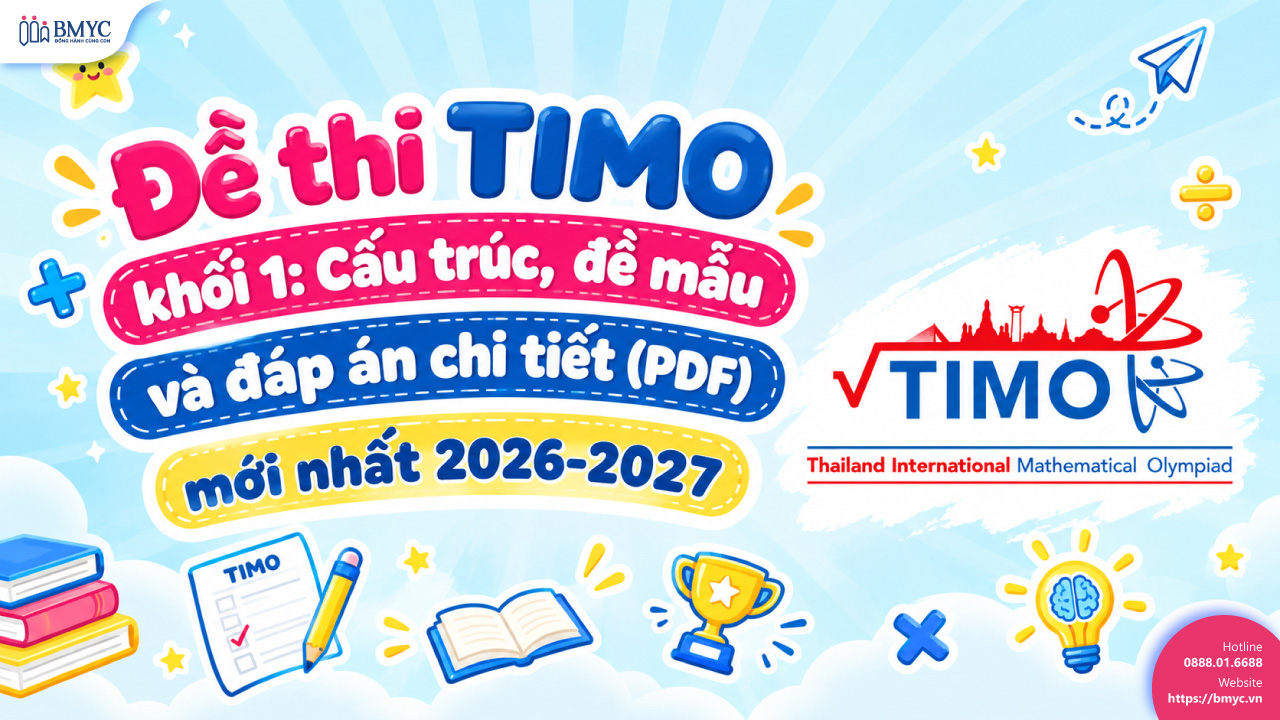Đề thi TIMO khối 1: Cấu trúc, đề mẫu và đáp án chi tiết (PDF) mới nhất 2026-2027