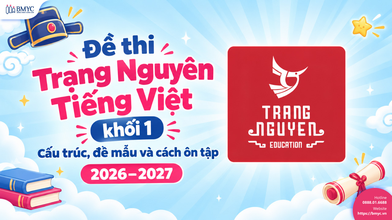 Đề thi Trạng Nguyên Tiếng Việt khối 1: Cấu trúc, đề mẫu và cách ôn tập 2026-2027