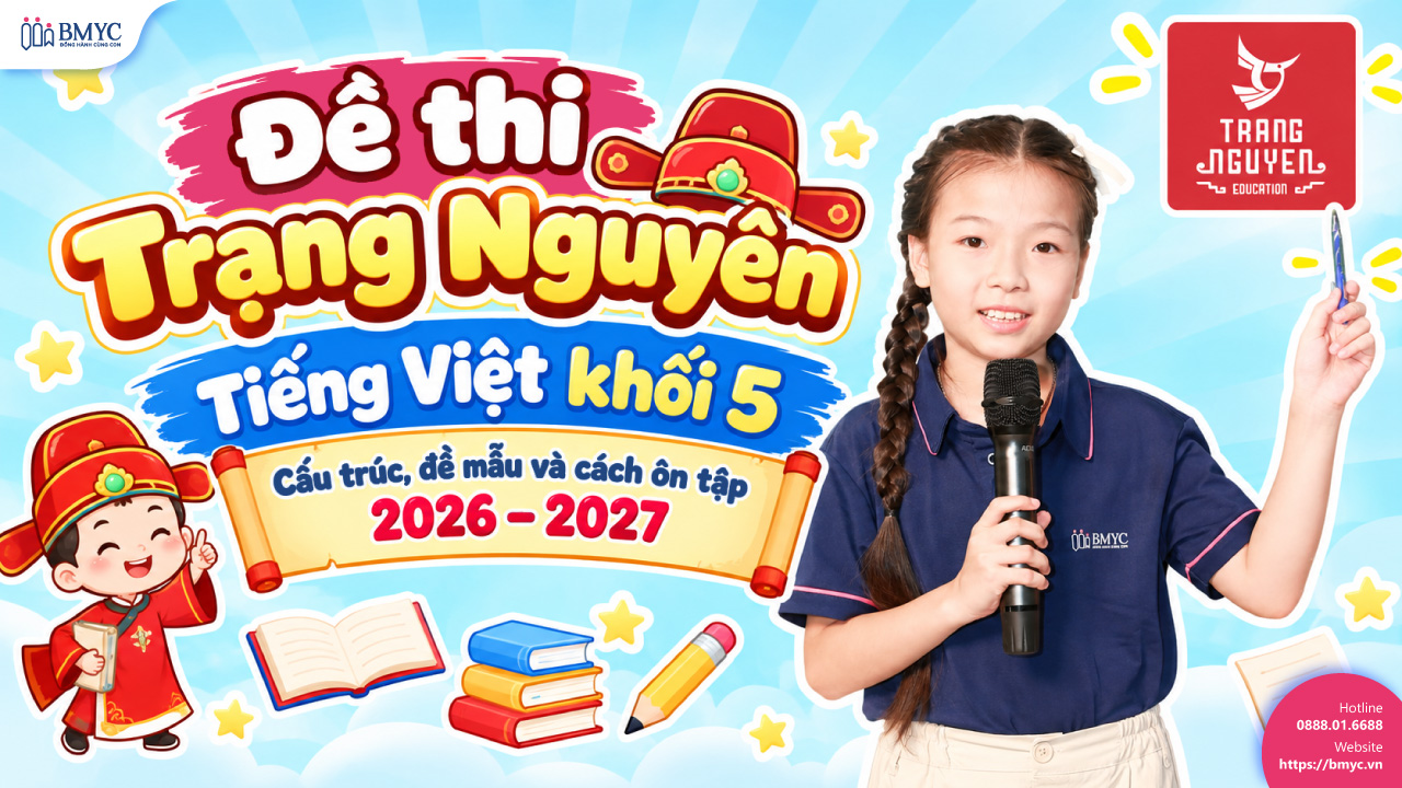 Đề thi Trạng Nguyên Tiếng Việt khối 5: Cấu trúc, đề mẫu và cách ôn tập 2026–2027