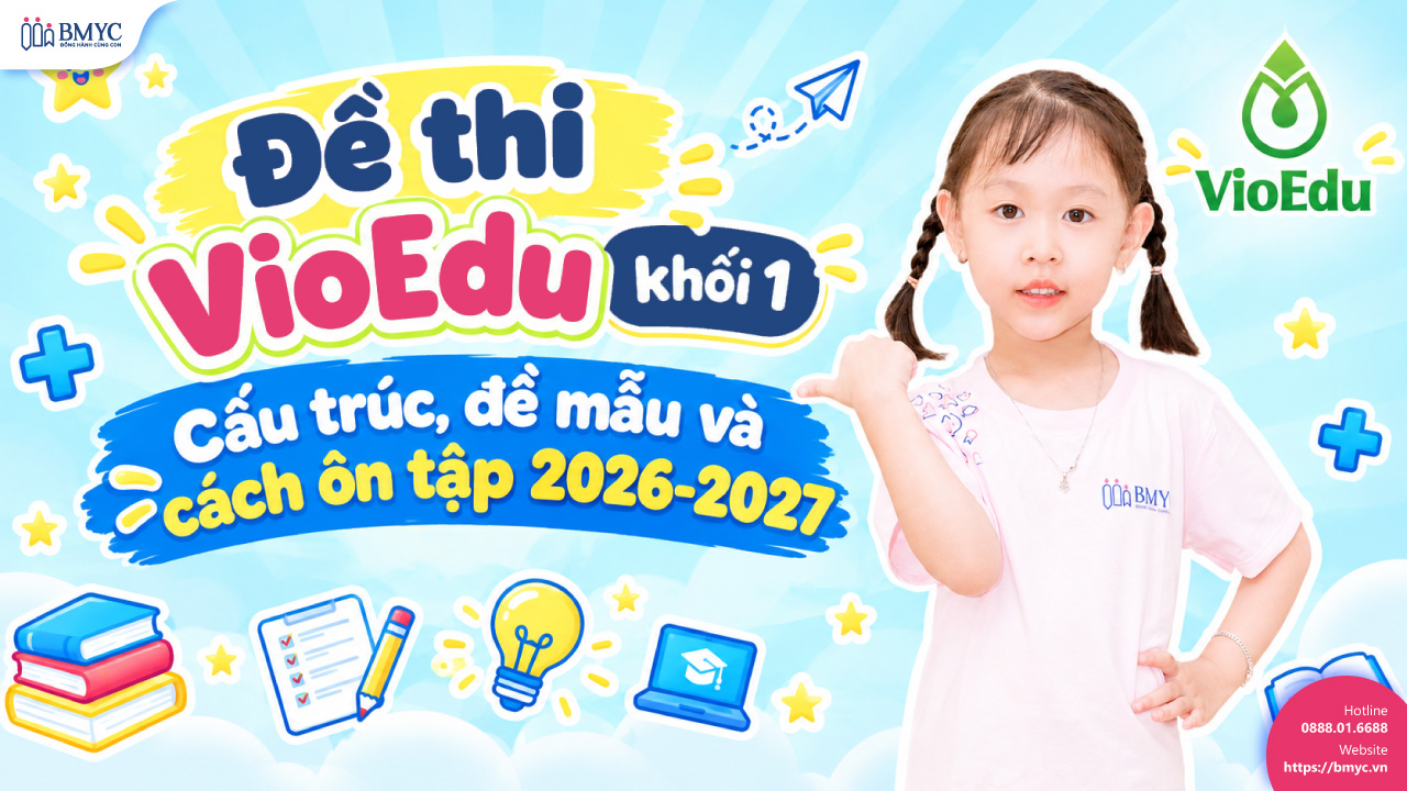 Đề thi VioEdu khối 1: Cấu trúc, đề mẫu và cách ôn tập 2026-2027