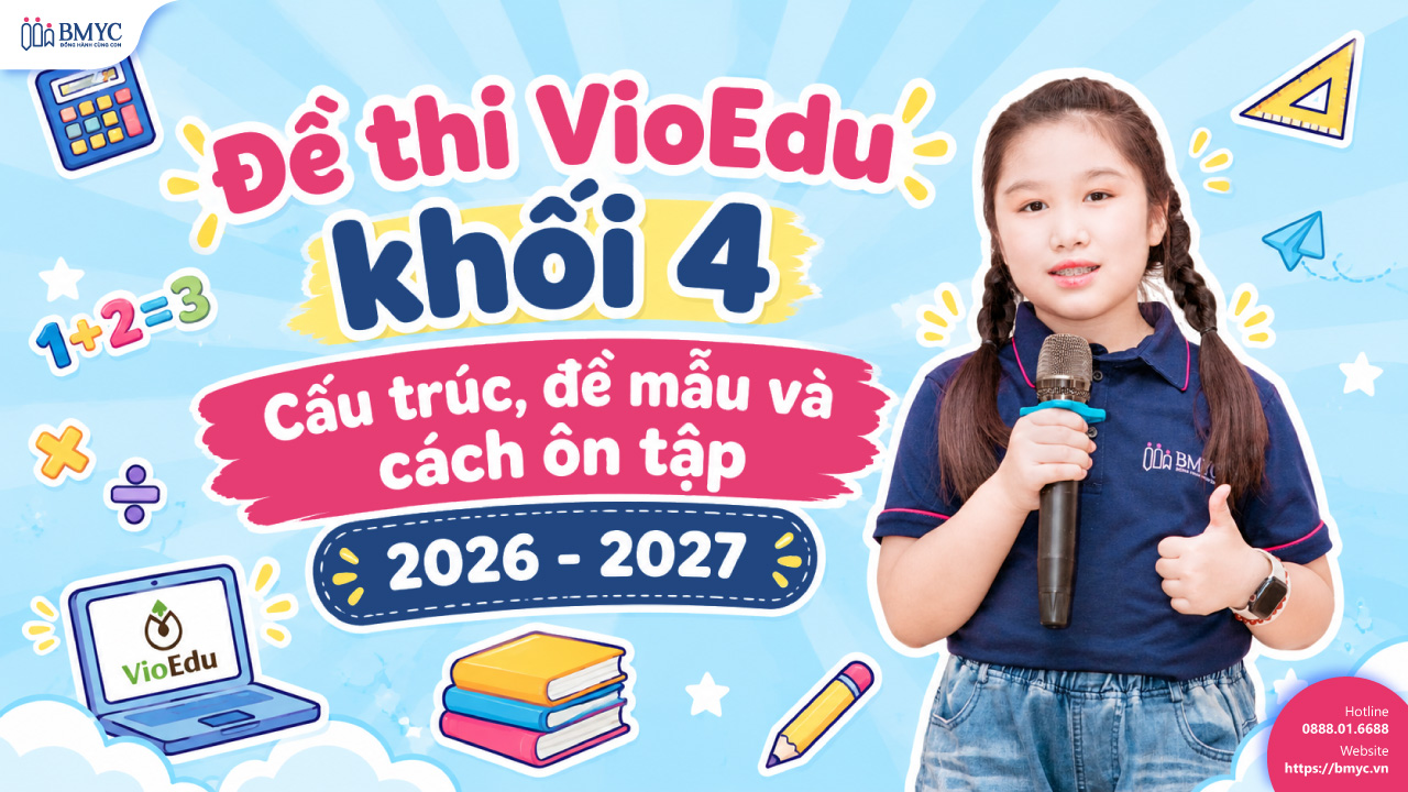 Đề thi VioEdu khối 4: Cấu trúc, đề mẫu và cách ôn tập 2026-2027