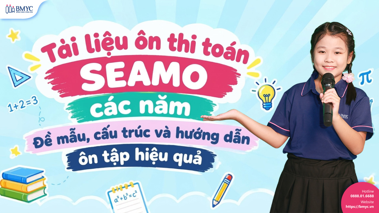 Tài liệu ôn thi toán SEAMO các năm: Đề mẫu, cấu trúc và hướng dẫn ôn tập hiệu quả